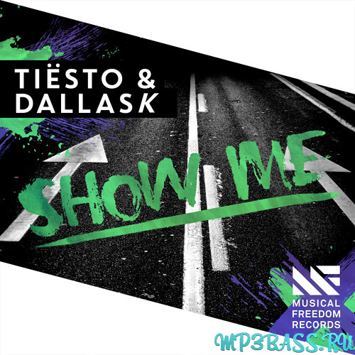 Обложка к песне Show Me (Original Mix) от Tiesto & DallasK