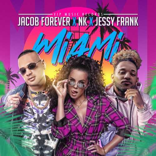 Обложка к песне Miami (feat. NK & Jessy Frank) от Jacob Forever