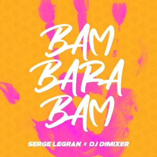 Обложка к песне Bam Barabam (feat. DJ DimixeR) от Serge Legran