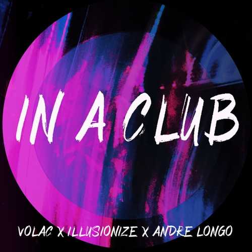 Обложка к песне In A Club (feat. illusionize & Andre Longo) от Volac