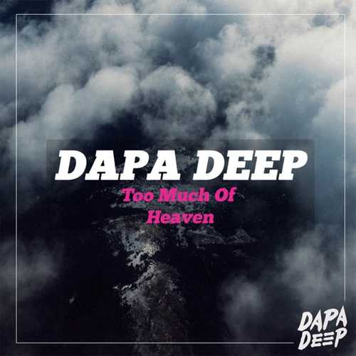 Обложка к песне Too Much Of Heaven (Original Mix) от Dapa Deep