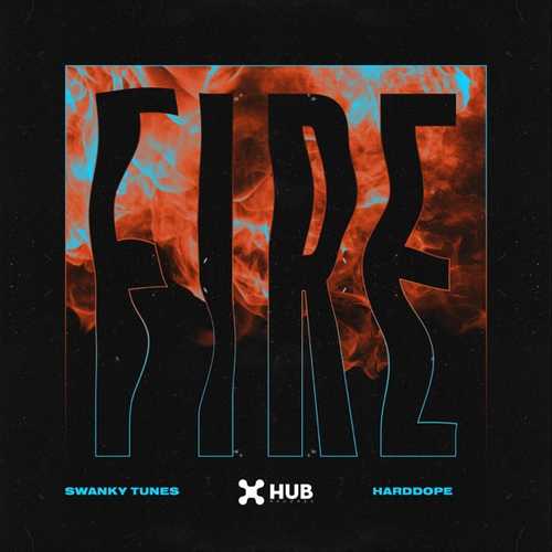 Обложка к песне Fire (feat. Harddope) от Swanky Tunes