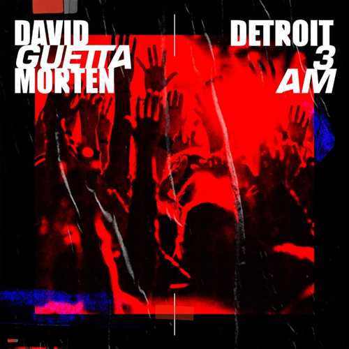 Обложка к песне Detroit 3 AM (Extended Mix) от David Guetta & Morten