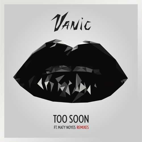 Обложка к песне Too Soon (Heroless Remix) от Vanic & Maty Noyes
