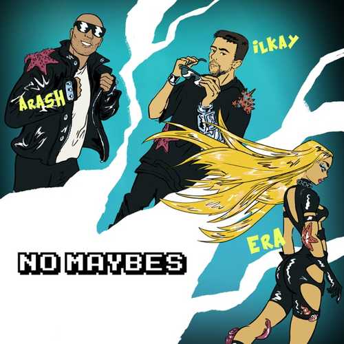 Обложка к песне No Maybes (feat. Era Istrefi & Arash) от Ilkay Sencan
