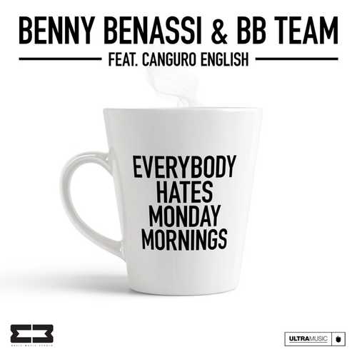 Обложка к песне Everybody Hates Monday Mornings (Extended Mix) от Benny Benassi & BB Team feat. Canguro English