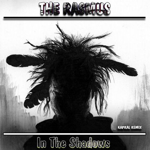 Обложка к песне In The Shadows (Kapral Extended Mix) от The Rasmus