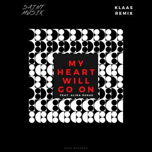 Обложка к песне My Heart Will Go On (Klaas Remix) от Saint Musik & Alina Renae
