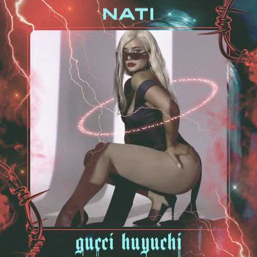 Обложка к песне Gucci Huyuchi от Nati