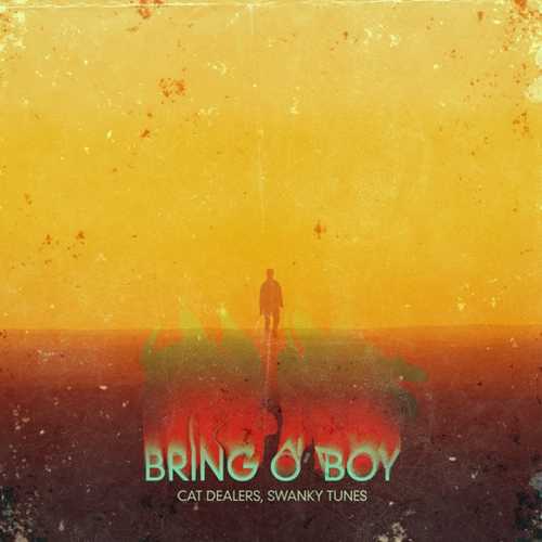 Обложка к песне Bring O' Boy (Extended Mix) от Cat Dealers & Swanky Tunes