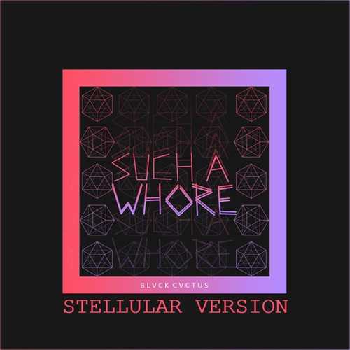 Обложка к песне Such A Whore (Stellular Remix) от Jvla