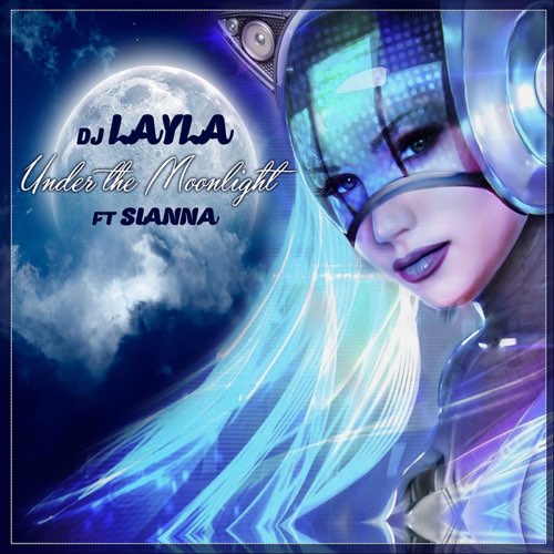 Обложка к песне Under The Moonlight (feat. Sianna) от DJ Layla