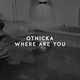 Обложка к песне Where Are You от Otnicka