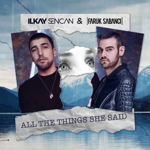 Обложка к песне All The Things She Said (feat. Faruk Saba) от Ilkay Sencan