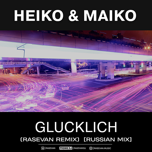 Обложка к песне Glucklich (Rasevan Remix) [Russian Mix] от Heiko & Maiko