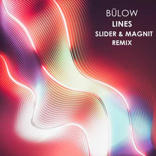 Обложка к песне Lines (Slider & Magnit Remix) от Bülow