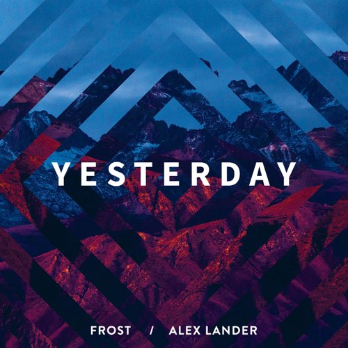 Обложка к песне Yesterday (feat. Alex Lander) от Frost