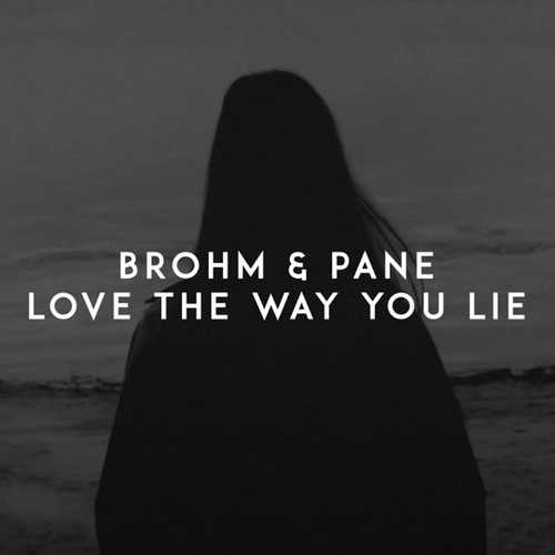 Обложка к песне Love The Way You Lie (feat. Pane) от Brohm