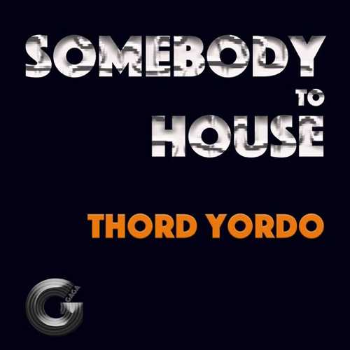 Обложка к песне Somebody To House (Extended Mix) от Thord Yordo