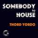Обложка к песне Somebody To House (Extended Mix) от Thord Yordo