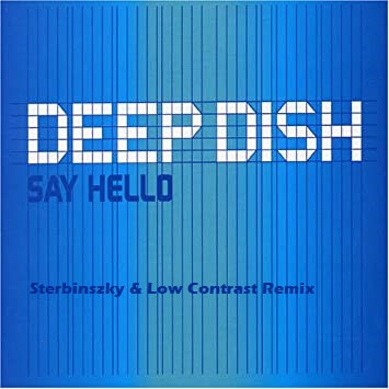 Обложка к песне Say Hello (Sterbinszky & Low Contrast Remix) от Deep Dish