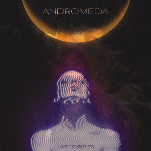 Обложка к песне Andromeda от Lxst Cxntury