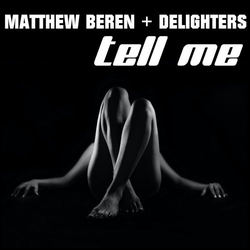 Обложка к песне Tell Me (Original Mix) от Matthew Beren & Delighters