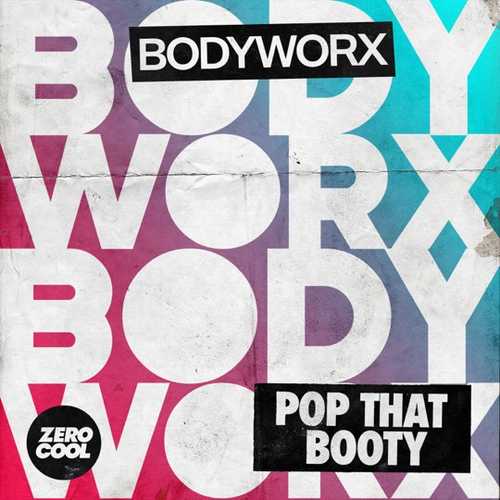 Обложка к песне Pop That Booty (Extended Mix) от Bodyworx