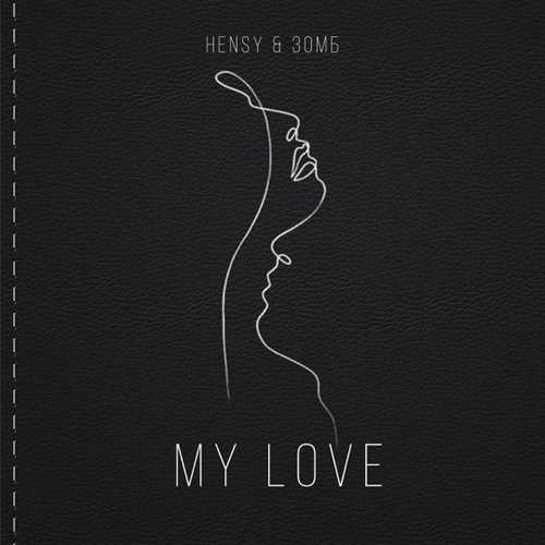 Обложка к песне My Love (feat. Зомб) от Hensy