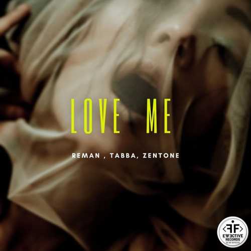 Обложка к песне Love Me (feat. TaBBa & Zentone) от ReMan