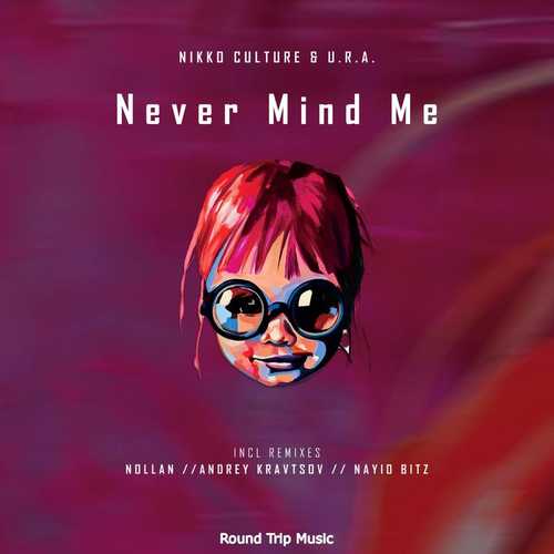 Обложка к песне Never Mind Me (Andrey Kravtsov Remix) от Nikko Culture & U.R.A.
