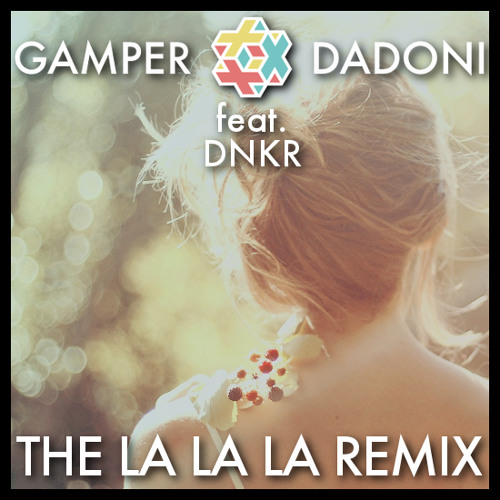 Обложка к песне The La La La (Remix) от Gamper & Dadoni feat. Dnkr