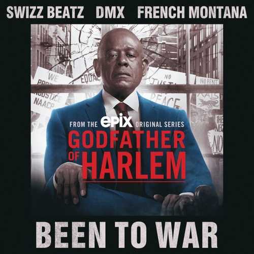 Обложка к песне Been To War (feat. Swizz Beatz & DMX & French Montana) от Godfather Of Harlem