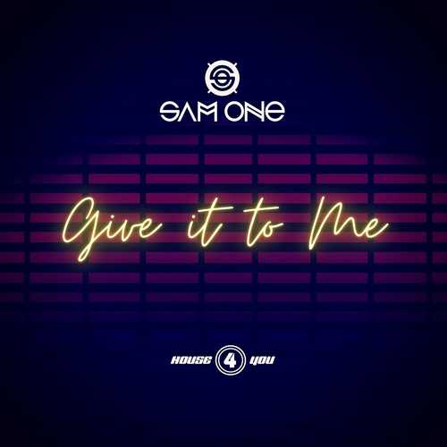 Обложка к песне Give It To Me (Club Mix) от Sam One