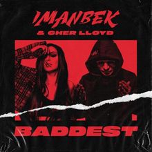 Обложка к песне Baddest (feat. Cher Lloyd) от Imanbek
