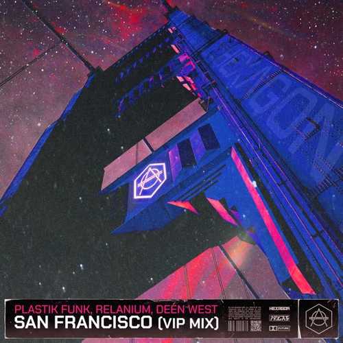 Обложка к песне San Francisco (VIP Mix) от Plastik Funk & Relanium feat. Deen West