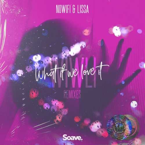 Обложка к песне What If We Love It (Tyson Bay Remix) от No-Wifi & LissA