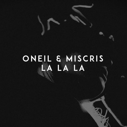 Обложка к песне La La La (feat. Miscris) от Oneil