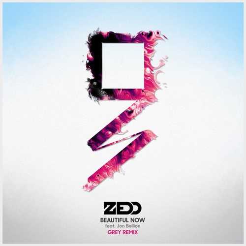 Обложка к песне Beautiful Now (Grey Remix) от Zedd & Jon Bellion