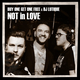 Обложка к песне Not In Love (Radio Edit) от Buy One Get One Free & DJ Lutique
