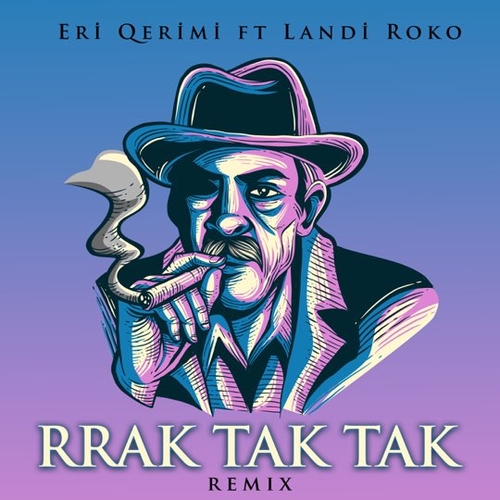 Обложка к песне Rrak Tak Tak (Remix) от Eri Qerimi & Landi Roko feat. Albert Sula