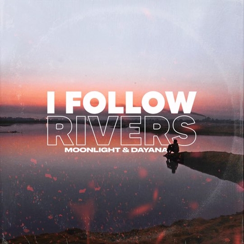 Обложка к песне I Follow Rivers (feat. Dayana) от Moonlight