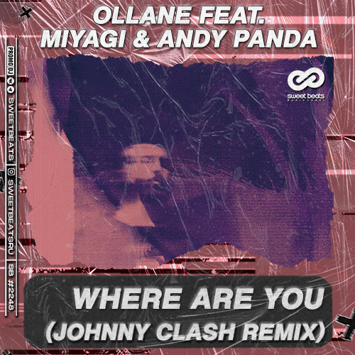 Обложка к песне Where Are You (Johnny Clash Remix) от Ollane & MiyaGi feat. Andy Panda