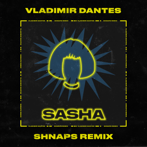 Обложка к песне Sasha (Shnaps Remix) от Vladimir Dantes