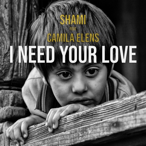 Обложка к песне I Need Your Love (feat. Camila Elens) от Shami