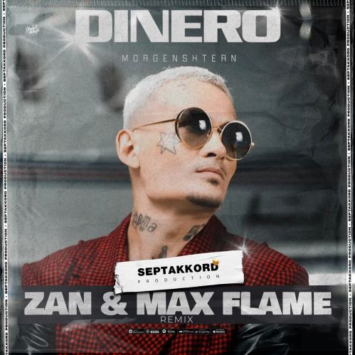 Обложка к песне Dinero (Zan & Max Flame Remix) от Morgenshtern