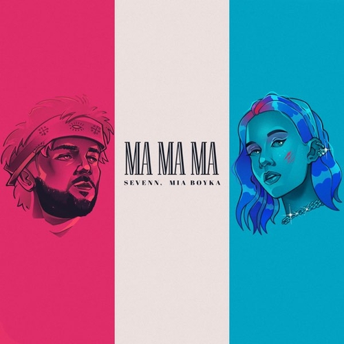 Обложка к песне Ma Ma Ma (feat. Mia Boyka) от Sevenn