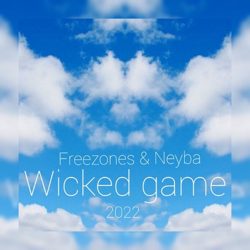 Обложка к песне Wicked Game 2022 (feat. Neyba) от Freezones