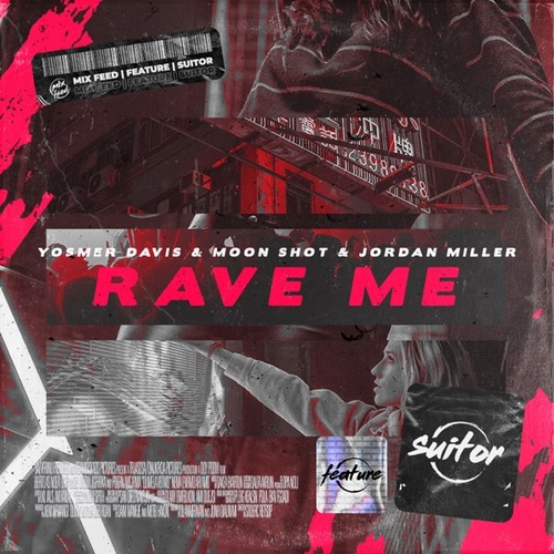 Обложка к песне Rave Me (feat. Moon Shot & Jordan Miller) от Yosmer Davis