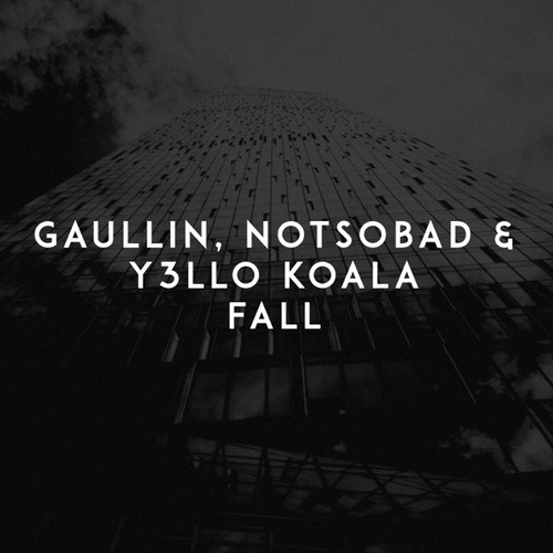 Обложка к песне Fall (feat. Notsobad & Y3llo Koala) от Gaullin